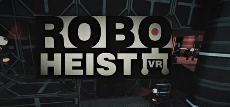 RoboHeist VR Free Download Full Version Crack PC Game