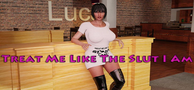 Treat Me Like The Slut I Am Free Download Full PC Game