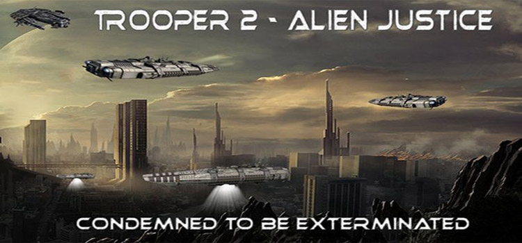 Trooper 2 Alien Justice Free Download Crack PC Game