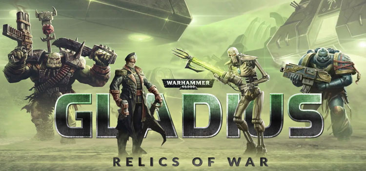 Warhammer 40000 Gladius Relics Of War Free Download PC