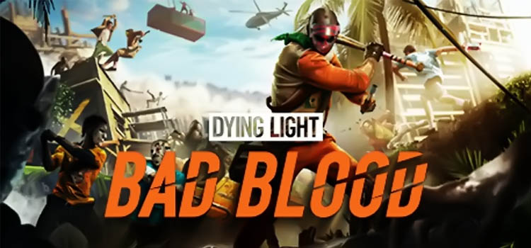Dying Light Bad Blood Free Download Full Version PC Game