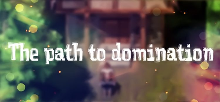 The Path To Domination Free Download Full Version PC Game