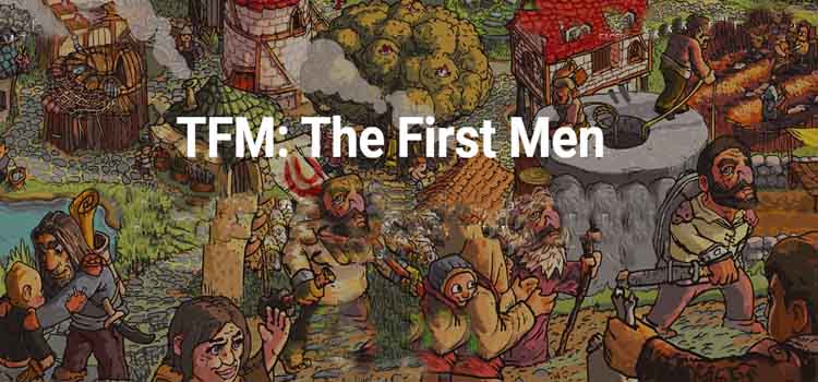 TFM The First Men Free Download FULL Version PC Game