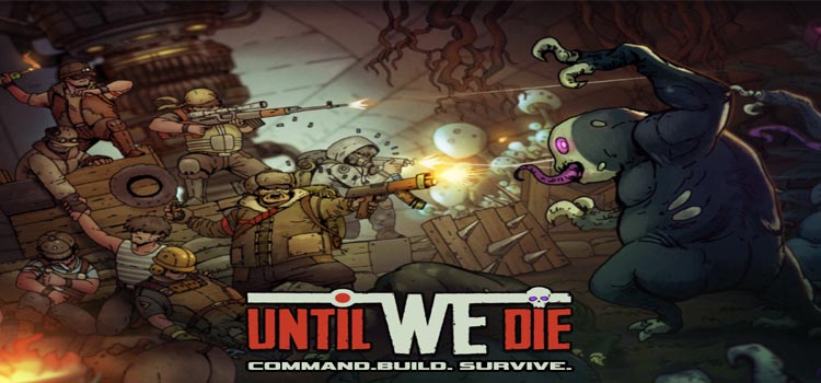 Until We Die Free Download FULL Version Crack PC Game