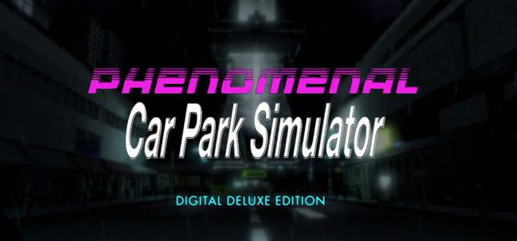 Phenomenal Car Park Simulator Digital Deluxe Edition Free Download