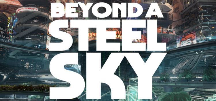 Beyond A Steel Sky Free Download Full Version PC Game