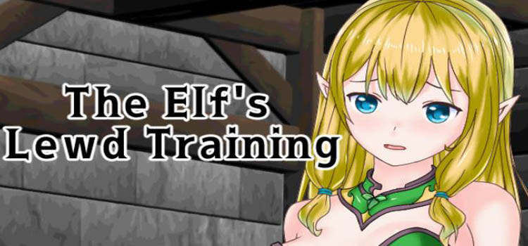 The Elfs Lewd Training Free Download Full Crack PC Game