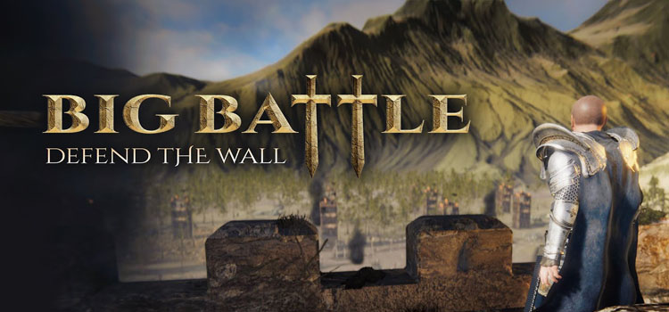 Big Battle Defend The Wall Free Download FULL PC Game