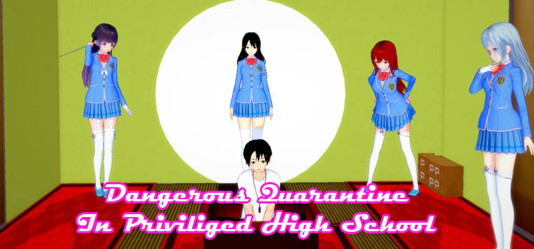 Dangerous Quarantine In Priviliged High School Free Download