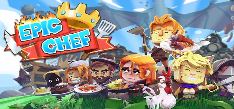 Epic Chef Free Download FULL Version Crack PC Game