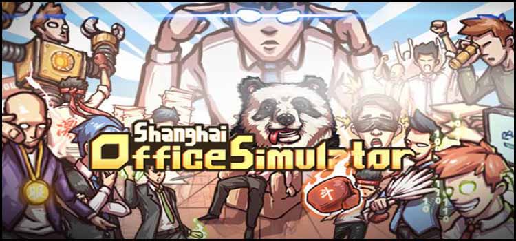 Shanghai Office Simulator Free Download FULL PC Game