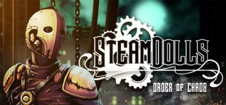 SteamDolls Order Of Chaos Free Download PC Game