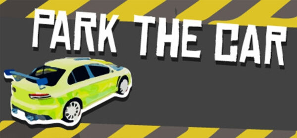 Park The Car Free Download FULL Version PC Game