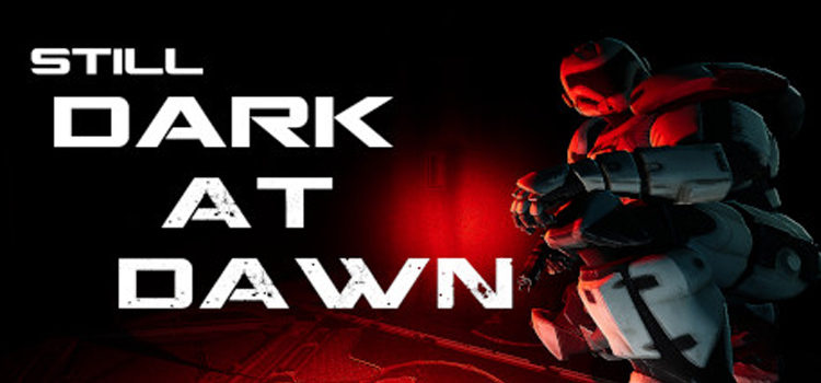 Still Dark At Dawn Free Download FULL PC Game