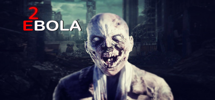 EBOLA 2 Free Download FULL Version Crack PC Game