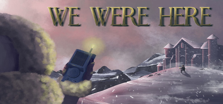 We Were Here Free Download FULL Version PC Game