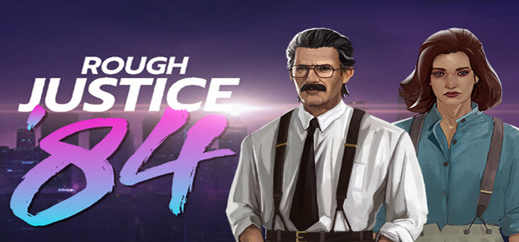 Rough Justice 84 Free Download FULL Version PC Game