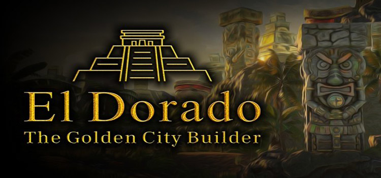El Dorado The Golden City Builder Free Download