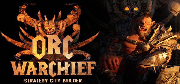 Orc Warchief Strategy City Builder Free Download