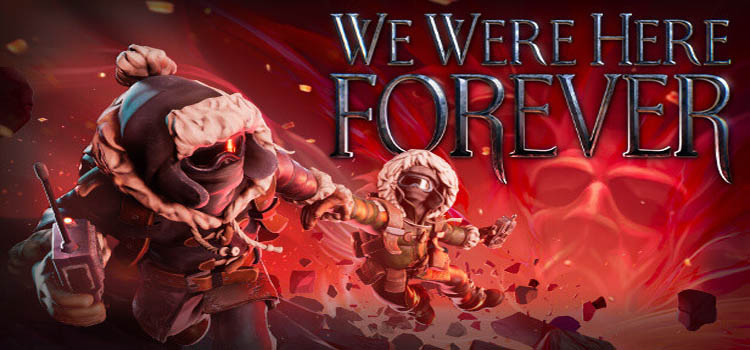 We Were Here Forever Free Download FULL PC Game