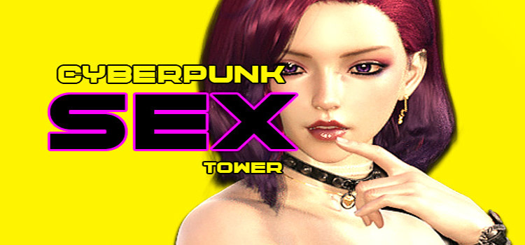 CyberPunk SEX Tower Free Download FULL Version PC Game
