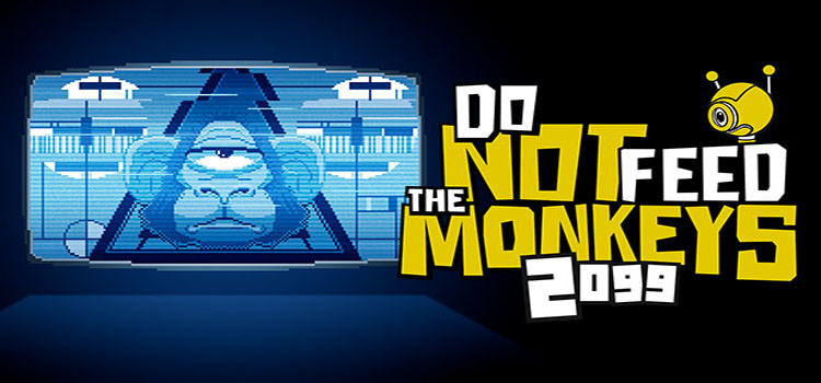 Do Not Feed The Monkeys 2099 Free Download PC Game