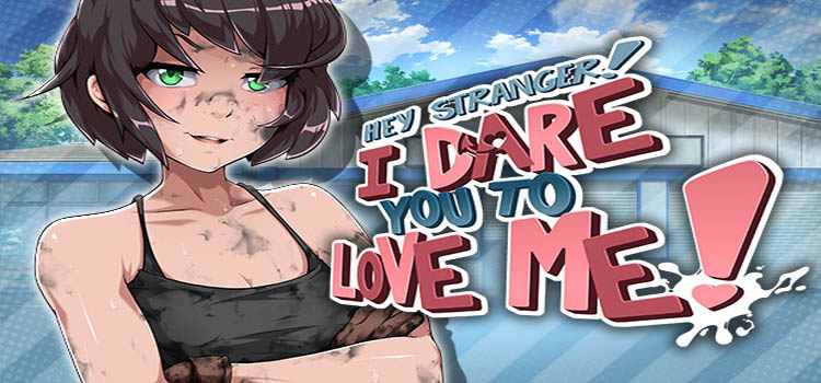Hey Stranger I Dare You To Love Me Free Download