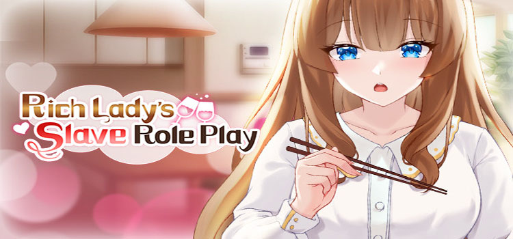Rich Ladys Slave Role Play Free Download PC Game
