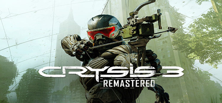 Crysis 3 Remastered Free Download FULL Version PC Game