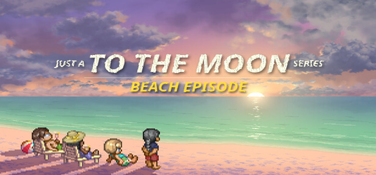 Just A To The Moon Series Beach Episode Free Download
