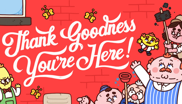 Thank Goodness Youre Here Free Download Crack Game