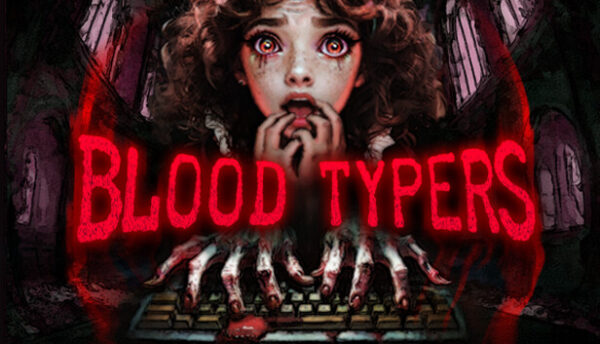 Blood Typers Free Download Full Version Crack Game