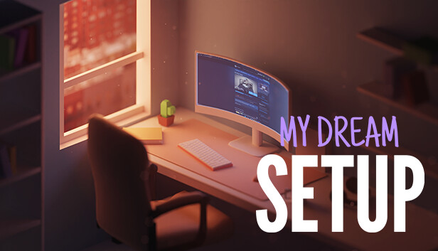 My Dream Setup Free Download Full Crack PC Game