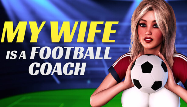My Wife is a Football Coach Free Download Adult Game