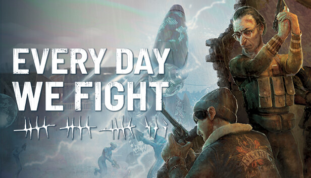 Every Day We Fight Free Download Full Version Game